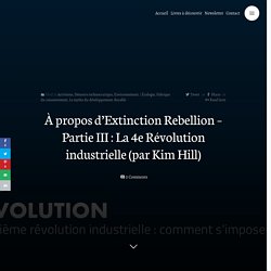 À propos d’Extinction Rebellion – Partie III : La 4e Révolution industrielle (par Kim Hill)