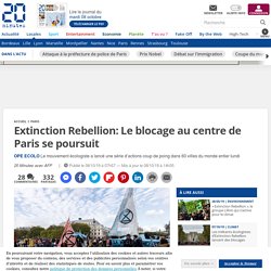 Extinction Rebellion: Le blocage au centre de Paris se poursuit