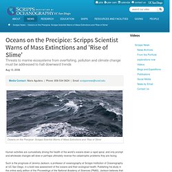 SCRIPPS OCEANOGRAPHY NEWS : : Oceans on the Precipice: Scripps Scientist Warns of Mass Extinctions and 'Rise of Slime'