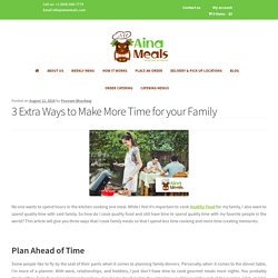 3 Extra Ways to Make More Time for your Family