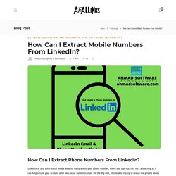 How Can I Extract Mobile Numbers From LinkedIn? - AtoAllinks