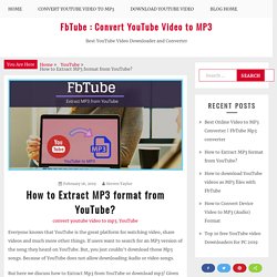 How to Extract MP3 from YouTube - FbTube Best Mp3 Converter