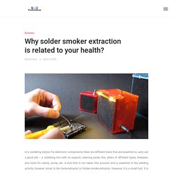 Why solder smoker extraction is related to your health? - sic-productions
