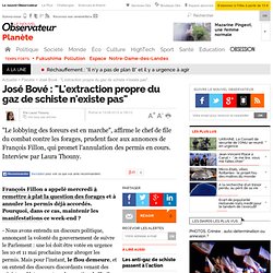 José Bové : "L'extraction propre du gaz de schiste n'existe pas" - Planète