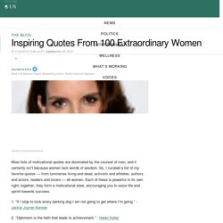 Inspiring Quotes From 100 Extraordinary Women