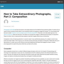 How to Take Extraordinary Photographs, Part 2: Composition