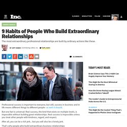 9 Habits of People Who Build Extraordinary Relationships