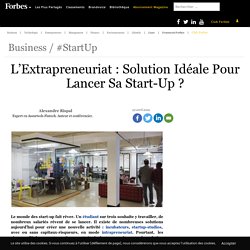 L’Extrapreneuriat : Solution Idéale Pour Lancer Sa Start-Up