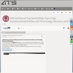 Official Manual Top Secret/Majic Eyes Only: Extraterrestrial Entities and Technology, Recovery and D