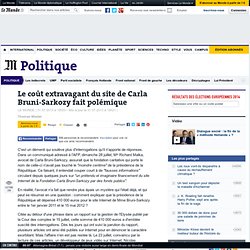 Le coût extravagant du site de Carla Bruni-Sarkozy fait polémique