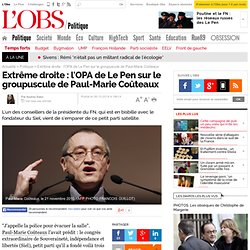 Extrême droite : l'OPA de Le Pen sur le groupuscule de Paul-Marie Coûteaux - L'Obs