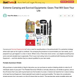 Extreme Camping and Survival Equipments: Gears That Will Save Your Life