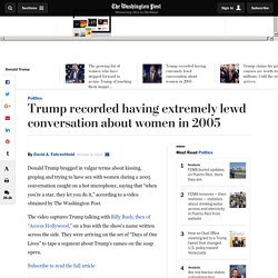 Trump recorded having extremely lewd conversation about women in 2005