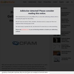 Pet food extruder – Getting the best one for multiple applications