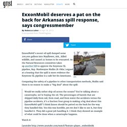 ExxonMobil deserves a pat on the back for Arkansas spill response, says congressmember