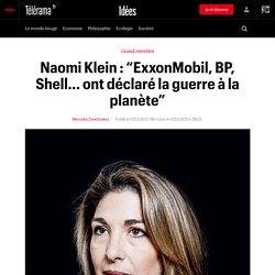 Naomi Klein : “ExxonMobil, BP, Shell... ont déclaré la guerre à la planète”