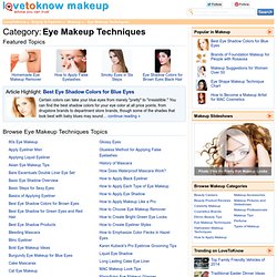 Eye Makeup Techniques - LoveToKnow Makeup