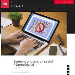 Eyeballs or bums on seats? #DumpDigital