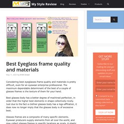 Best Eyeglass frame Quality and Materials for choosing - My Style Review