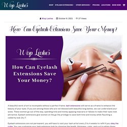 How Can Eyelash Extensions Save Your Money?