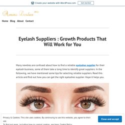 Eyelash Suppliers : Growth Products That Will Work for You