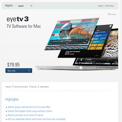 EyeTV 3 - Award-winning TV software for Mac, included with all Elgato TV products