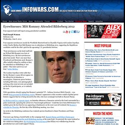 » Eyewitnesses: Mitt Romney Attended Bilderberg 2012 Alex Jones