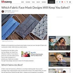 Which Fabric Face Mask Designs Will Keep You Safest? – LifeSavvy
