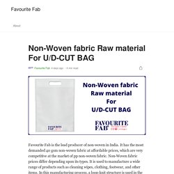 Non-Woven fabric Raw material For U/D-CUT BAG