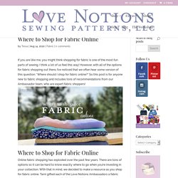 Where to Shop for Fabric Online - Love Notions Sewing Patterns