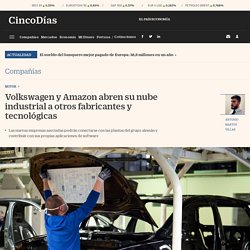 Volkswagen y Amazon abren su nube industrial a otros fabricantes y tecnológicas