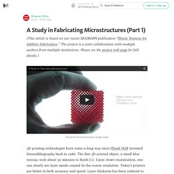 A Study in Fabricating Microstructures (Part 1) — 3D Printing Stories