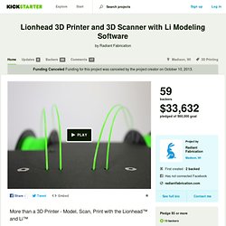 Lionhead 3D Printer and 3D Scanner with Li Modeling Software by Radiant Fabrication