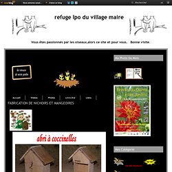 FABRICATION DE NICHOIRS ET MANGEOIRES - refuge lpo du village maire