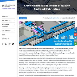 CAD with BIM Raises the Bar of Quality Ductwork Fabrication