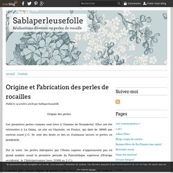 Origine et Fabrication des perles de rocailles - Sablaperleusefolle