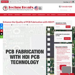 Quality of PCB Fabrication with HDI PCB Technology - Technotronix
