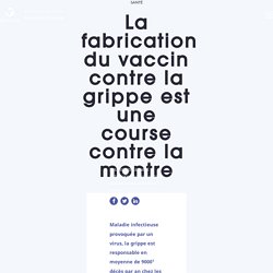 La fabrication du vaccin contre la grippe est une course contre la montre - Sanofi France