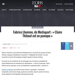 Fabrice Lhomme, de Mediapart : "Claire Thibout est en panique"