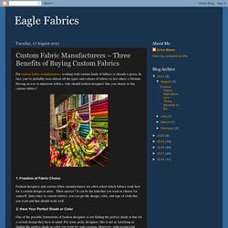Eagle Fabrics: Custom Fabric Manufacturers – Three Benefits of Buying Custom Fabrics