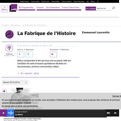 La Fabrique de l'Histoire : podcast et réécoute sur France Culture