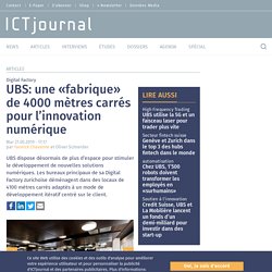 UBS: une «fabrique» de 4000 mètres carrés pour l’innovation numérique