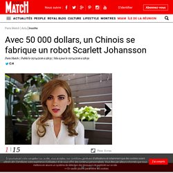 Avec 50 000 dollars, un Chinois se fabrique un robot Scarlett Johansson