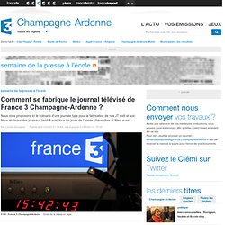 Comment se fabrique le journal télévisé de France 3 Champagne-Ardenne ?