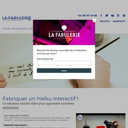 Fabriquer un Haïku interactif ! - La Fabulerie