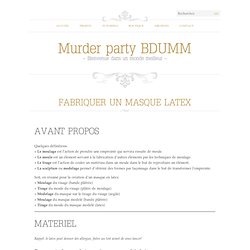 FABRIQUER UN MASQUE LATEX - Murder party BDUMM