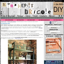 DIY DECO fabriquer soi même un meuble style vintage industriel