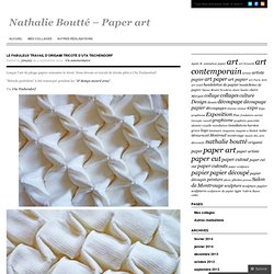 Le fabuleux travail d’origami tricoté d’Uta Tischendorf « Nathalie Boutté – Paper art