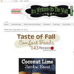 (143 Recipes) The Fabulous Taste of Fall-Yummy, Seasonal Comfort Food Recipes, Especially for you!