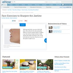 Face Exercises to Sharpen the Jawline